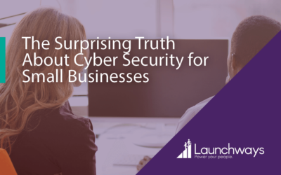 The Surprising Truth About Cyber Security for Small Businesses