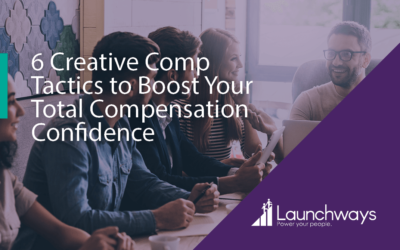 6 Creative Comp Tactics to Boost Your Total Compensation Confidence