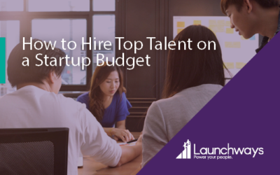 How to Hire Top Talent on a Startup Budget