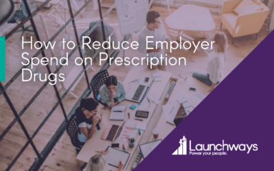 How to Reduce Employer Spend on Prescription Drugs