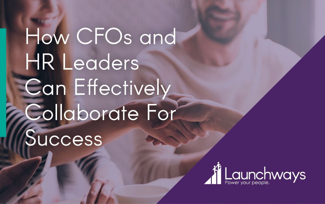 How CFOs and HR Leaders Can Effectively Collaborate For Success