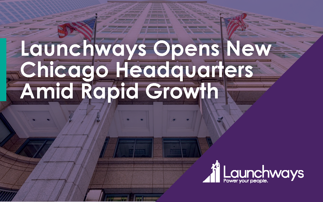 Launchways Opens New Chicago Headquarters Amid Rapid Growth