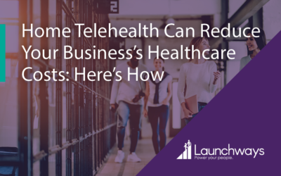 Home Telehealth Can Reduce Your Business’s Healthcare Costs: Here’s How